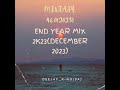 Mixtape 46.0(2023) | End Year Mix 2k23(December 2023) | DEEJAY_K-No(SA)