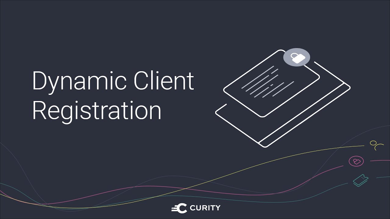 Dynamic Client Registration I How to Set it Up in the Curity Identity ...