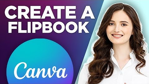 How To Create A Flipbook Using Canva | Quick And Easy Tutorial (2022)