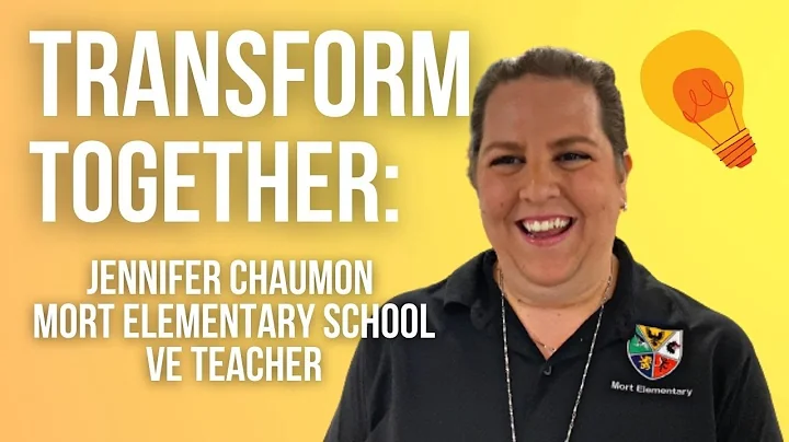 Transform Together: Mort VE Teacher Jennifer Chaumon