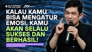 5 CARA UNIK MENGONTROL EMOSI AGAR SUKSES DALAM BIDANG APAPUN | Dr Fahruddin Faiz | Ngaji Filsafat