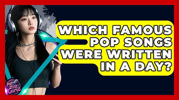 Which Famous Pop Songs Were Written In A Day? - Pop Music Gurus