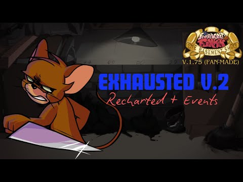 EXHAUSTED V.2 (RECHARTED + EVENTS) | The Basement Show: V.1.75 (Fan-Made)