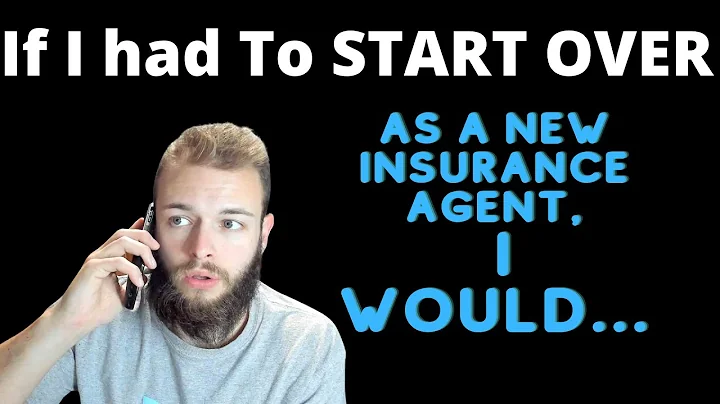 If I Had To Start Over As A New Insurance Agent, I Would Do This