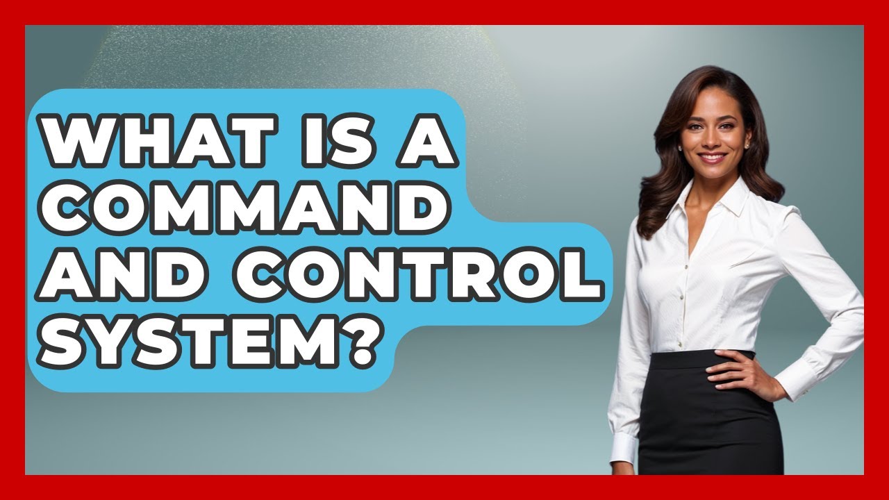 What Is A Command And Control System? - Tactical Warfare Experts
