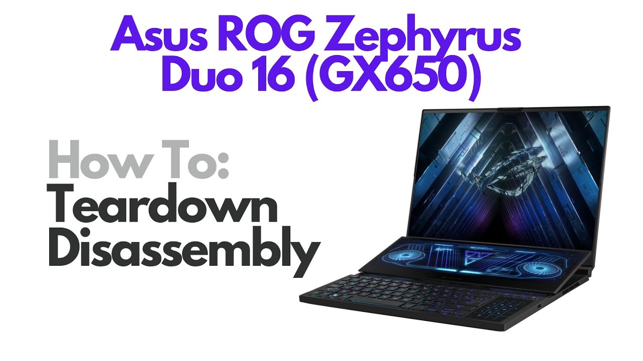 Teardown Disassembly Upgrade Options - Asus ROG Zephyrus Duo 16 GX650 ...