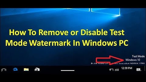 How To Remove or Disable Test Mode Watermark In Windows PC