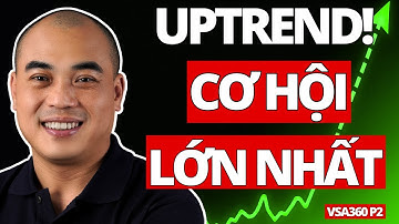 VSA360  P2: Chiến lược hành động khi thị trường UPTREND | Quang Dũng DBD | VSA Thực Chiến