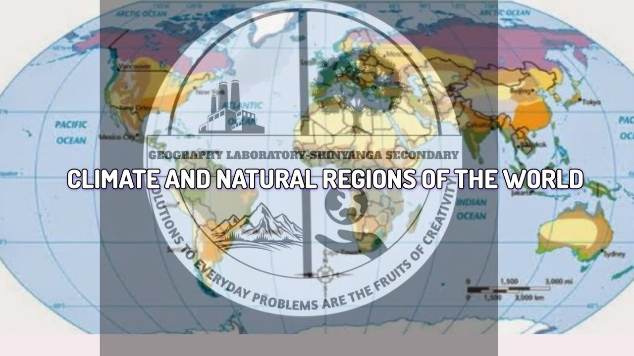 CLIMATE AND NATURAL REGIONS OF THE WORLD