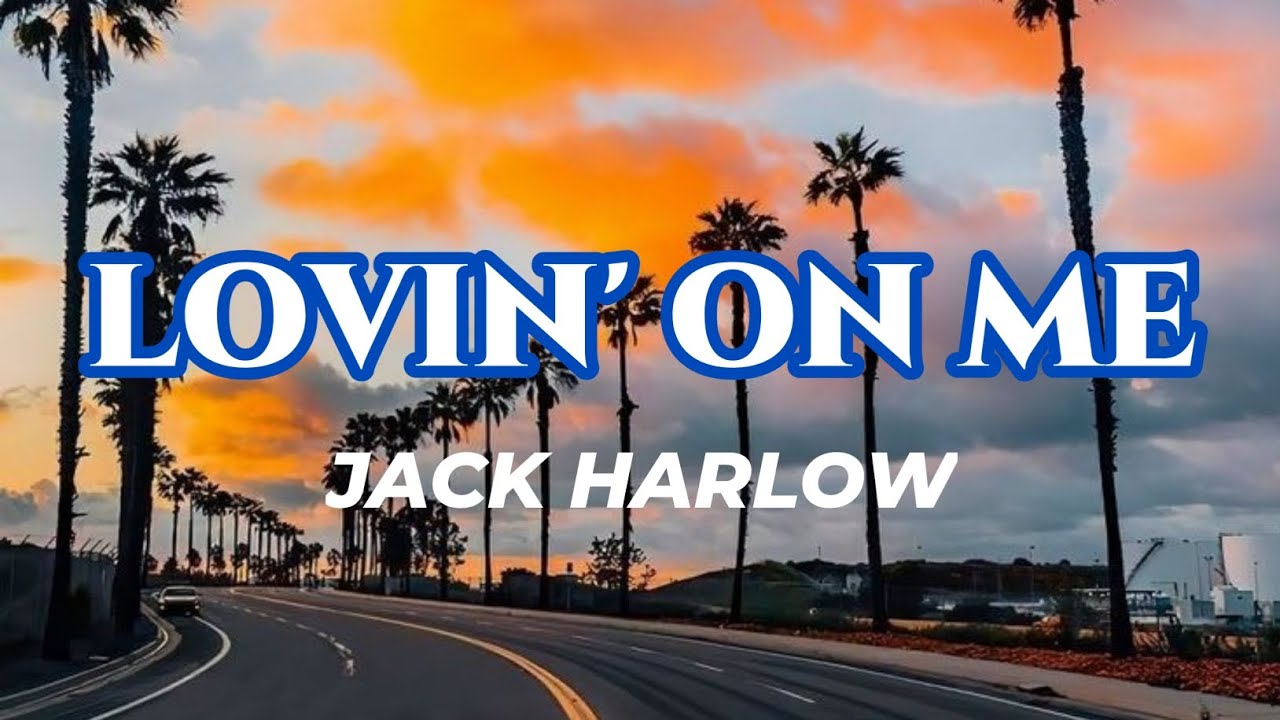 Jack Harlow - Lovin' on me (Lyrics video) - YouTube