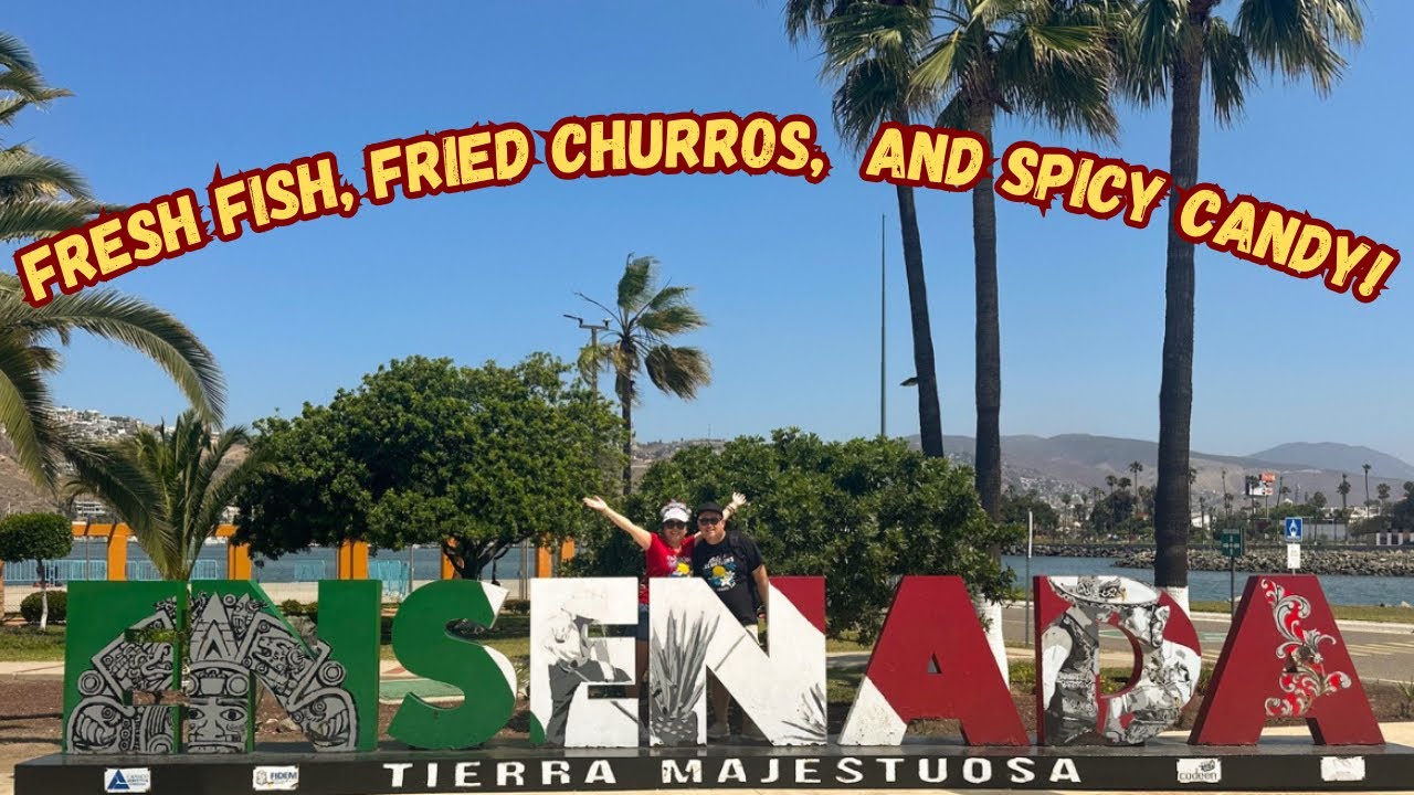 Fresh Fish, Churros & Vibes in Ensenada 🇲🇽