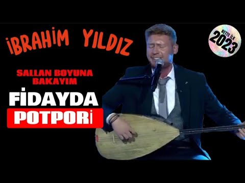 İBRAHİM YILDIZ ( SALLAN BOYUNA BAKAYIM & FİDAYDA ) OYUN HAVALARI NETTE İLK 2023