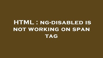 HTML : ng-disabled is not working on span tag