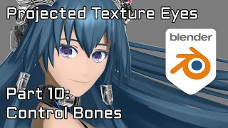 Projected Texture Eyes - 10: Control Bones