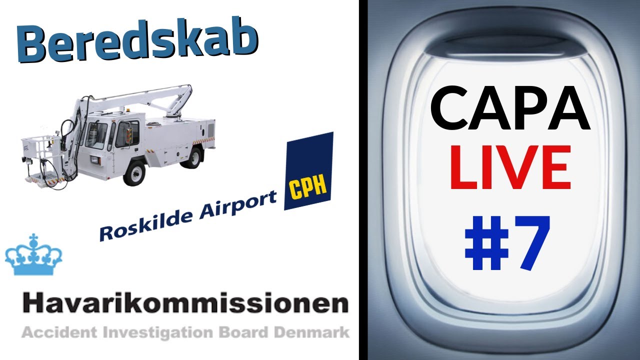 CAPA Live #7 - Havarikommissionens arbejde & beredskab i Roskilde Lufthavn