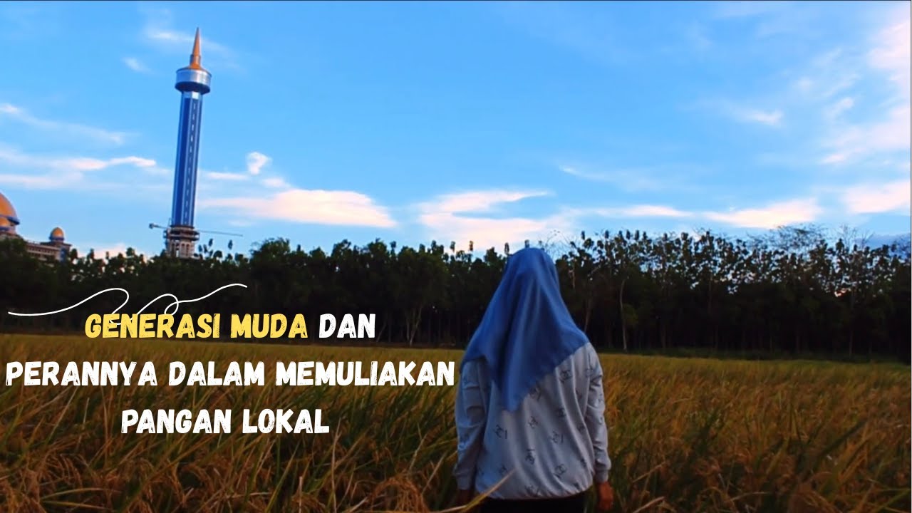 Generasi Muda dan Perannya Dalam Memuliakan Pangan Lokal | MA'HAD AL-ZAYTUN