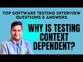 Why is Testing Context Dependent? | Software Testing Interview Questions