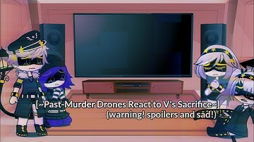 [~Past Murder Drones React to V