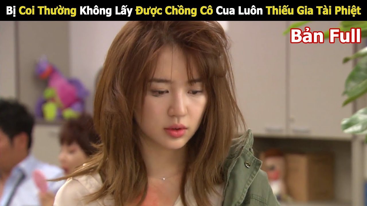 [Review Phim] Bị Coi Thường Không Lấy Được Chồng Cô Cua Luôn Thiếu Gia Tài Phiệt | Review Phim Hay