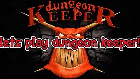Dungeon Keeper Gold #1 Playthrough (Eversmile)
