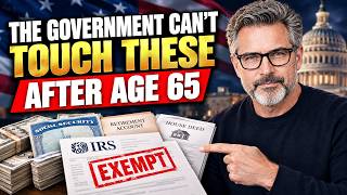 5 Things They Can't Take From You After 65 — Not Even the IRS