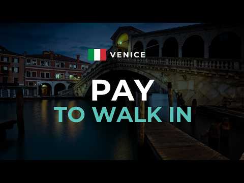 Why Venice started charging day-trippers to enter the city?