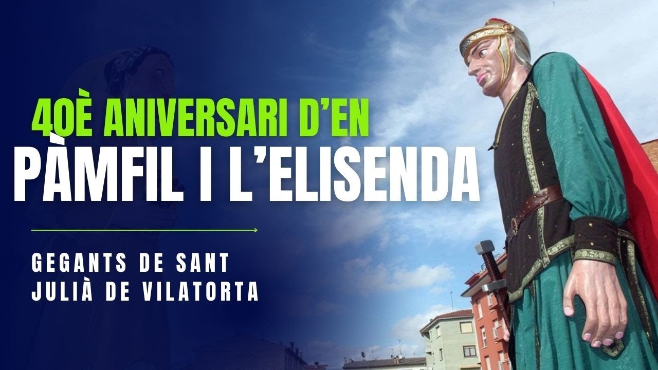 40è Aniversari d'en Pàmfil i l'Elisenda/ X Trobada Gegantera a Sant Julià de Vilatorta (11/05/2024)