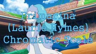 Primarina (Laurie Hymes) Chromatic Scale Test. @RookieRacerFan01