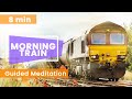 Guided Train Journey: Arrive Ready To Start Your Day (Kim Carmen Walsh)