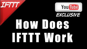 How does IFTTT Work