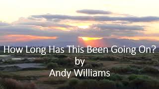 Watch Andy Williams How Long Has This Been Going On video