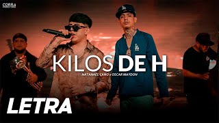 Kilos De H ✘ Natanael Cano \& Oscar Maydon | LETRA \/ LYRICS