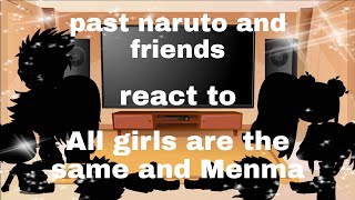 past naruto and friends react to All girls are the same and Menma |season 2 part 3| naruto (short)