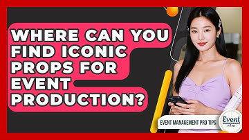 Where Can You Find Iconic Props For Event Production? - Event Management Pro Tips