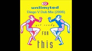 2 Unlimited - Get Ready For This 2006 (Diego V Dub Mix)