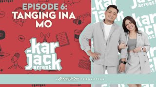 Karjack Arrest | Episode 6: Tanging Ina Mo