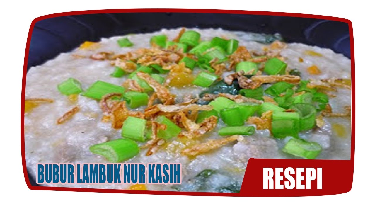 RESEPI MASAKAN MELAYU BUBUR LAMBUK NUR KASIH - YouTube