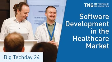 Big Techday 24: Developing Software for the German Healthcare Market - A. Gramada & Dr. S. Kunkel