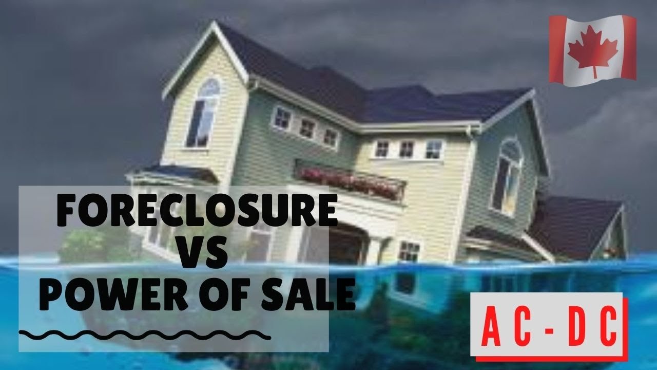 Foreclosures VS Power of Sale in Canada