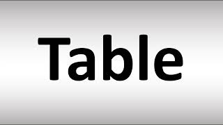 How to Pronounce Table