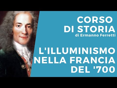 L&rsquo;Illuminismo nella Francia del &rsquo;700 e il pensiero di Voltaire