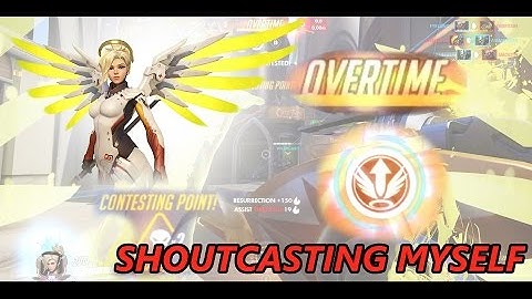 Overwatch: SHOUTCASTING MYSELF - CRAZY MERCY OVERTIME