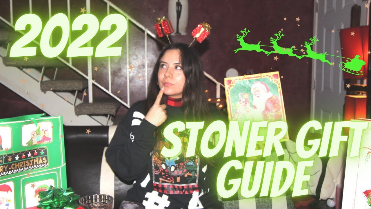 Stoner Gift Guide