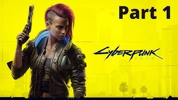 CYBERPUNK 2077 Walkthrough Gameplay Part 1 - INTRO (FULL GAME)
