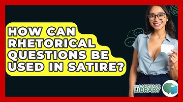 How Can Rhetorical Questions Be Used In Satire? - The Language Library