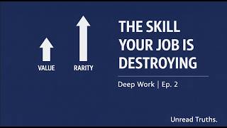 The Most Valuable Skill of the Next Decade Is the One Your Job Is Destroying | Deep Work Ep. 2