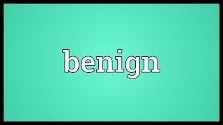 Benign Meaning