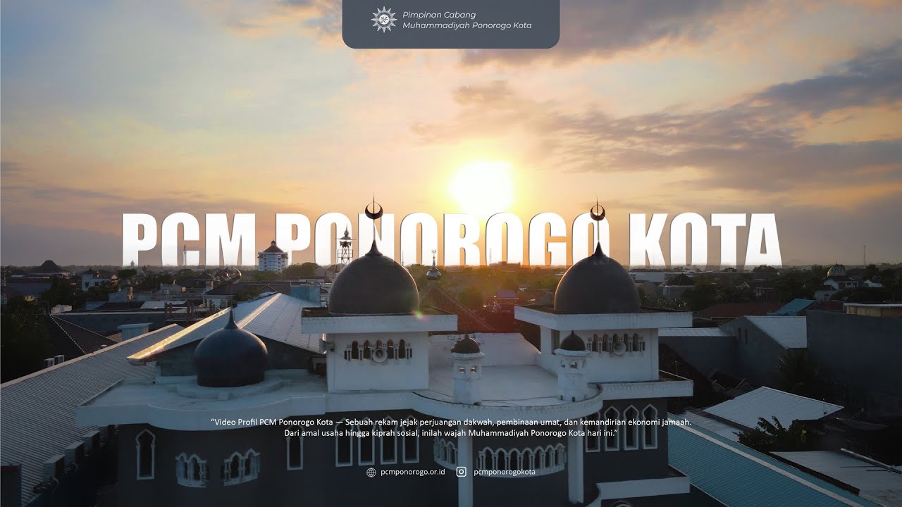 VIDEO PROFIL PIMPINAN CABANG MUHAMMADIYAH PONOROGO KOTA 2025