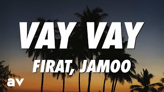 Firat x Jamoo - Vay Vay (Lyrics) Resimi