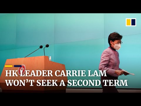 Hong Kong leader Carrie Lam will not seek a second term as city’s chief executive